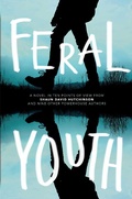 Cover: Feral Youth - Simon & Schuster Books for Young Readers