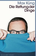 Cover: Die Rettung der Dinge - Kein & Aber