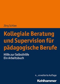 Abbildung von: Kollegiale Beratung und Supervision für pädagogische Berufe - Kohlhammer