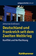 Cover: Deutschland und Frankreich seit dem Zweiten Weltkrieg - Kohlhammer