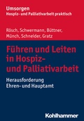 Cover: F&uuml;hren und Leiten in Hospiz- und Palliativarbeit - Kohlhammer