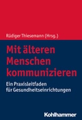 Cover: Mit &auml;lteren Menschen kommunizieren - Kohlhammer