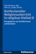 Cover: Konfessioneller Religionsunterricht in religi&ouml;ser Vielfalt II - Kohlhammer