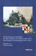 Cover: Die Reichenauer Lehenb&uuml;cher der &Auml;bte Friedrich von Zollern (1402-1427) und Friedrich von Wartenberg (1428-1453) - Kohlhammer