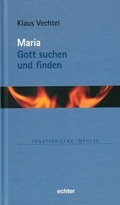 Cover: Maria: Gott suchen und finden - Echter