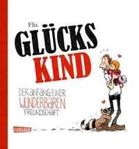 Abbildung von: Glückskind 1: Der Anfang einer wunderbaren Freundschaft - Carlsen Comics
