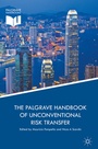 Cover: The Palgrave Handbook of Unconventional Risk Transfer - Palgrave Macmillan