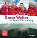 Cover: Unser Wetter in Baden-W&uuml;rttemberg - Belser