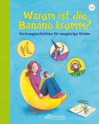 Abbildung von: Warum ist die Banane krumm? - Ellermann
