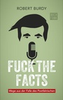 Cover: Fuck The Facts - BUCHFUNK Verlag