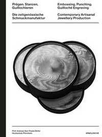 Abbildung von: Prägen, Stanzen, Guillochieren / Embossing, Punching, Guilloché Engraving - Arnoldsche