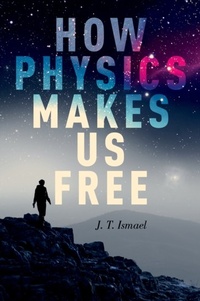 Abbildung von: How Physics Makes Us Free - OUP eBook