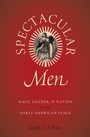 Cover: Spectacular Men - OUP eBook