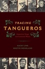 Cover: Tracing Tangueros - OUP eBook