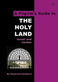 Abbildung von: A Pilgrim's Guide to the Holy Land - Pilgrim Book Services