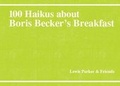 Cover: 100 Haikus About Boris Becker's Breakfast - Morbid Books