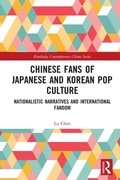 Cover: Chinese Fans of Japanese and Korean Pop Culture - Routledge
