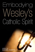 Cover: Embodying Wesley's Catholic Spirit - Wipf and Stock Publishers