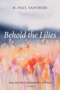 Cover: Behold the Lilies - Wipf and Stock Publishers