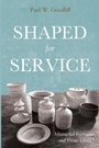 Cover: Shaped for Service - Wipf and Stock Publishers