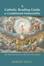 Cover: A Catholic Reading Guide to Conditional Immortality - Wipf and Stock Publishers