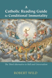 Enlarge image Cover: A Catholic Reading Guide to Conditional Immortality - Wipf and Stock Publishers