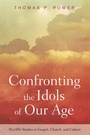 Cover: Confronting the Idols of Our Age - Wipf and Stock Publishers