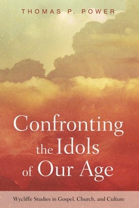 Enlarge image Cover: Confronting the Idols of Our Age - Wipf and Stock Publishers