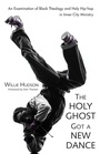 Cover: The Holy Ghost Got a New Dance - Wipf and Stock Publishers