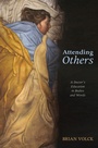 Cover: Attending Others - Wipf and Stock Publishers