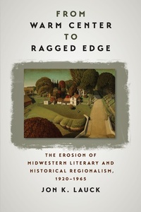 Enlarge image Cover: From Warm Center to Ragged Edge - University Of Iowa Press
