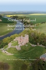 Cover: Northern England and Southern Scotland in the Central Middle Ages - Boydell Press