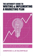 Cover: The Authority Guide to Writing & Implementing a Marketing Plan - Authority Guides