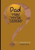 Cover: Dad, the Man, the Myth, the Legend - Bethune Group
