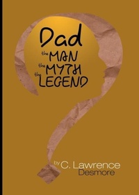 Enlarge image Cover: Dad, the Man, the Myth, the Legend - Bethune Group