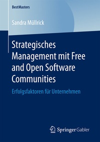 Abbildung von: Strategisches Management mit Free and Open Software Communities - Springer Gabler