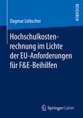Bild: Hochschulkostenrechnung im Lichte der EU-Anforderungen f&uuml;r F&E-Beihilfen - Springer Gabler