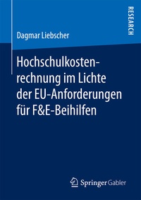 Abbildung von: Hochschulkostenrechnung im Lichte der EU-Anforderungen für F&E-Beihilfen - Springer Gabler