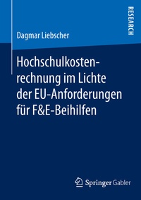 Abbildung von: Hochschulkostenrechnung im Lichte der EU-Anforderungen für F&E-Beihilfen - Springer Gabler