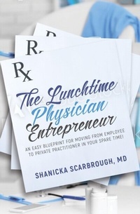 Abbildung von: The Lunchtime Physician Entrepreneur - Purposely Created Publishing Group