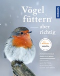 Cover: V&ouml;gel f&uuml;ttern, aber richtig - Kosmos