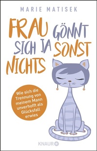 Abbildung von: Frau gönnt sich ja sonst nichts - Knaur