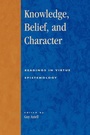 Cover: Knowledge, Belief, and Character - Rowman & Littlefield Publishers