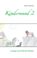 Cover: Kindermund 2 - Books on Demand