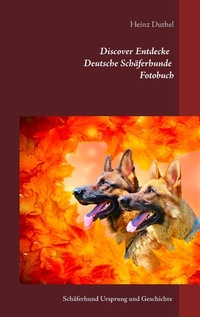 Abbildung von: Discover Entdecke Deutsche Schäferhunde Fotobuch - Books on Demand