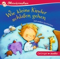 Cover: Wie kleine Kinder schlafen gehen und andere Geschichten - Oetinger Media