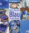 Cover: Die Farbe Blau in der Kunst - Christophorus