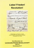 Cover: Liebe! Frieden! Revolution! - Leonhard-Frank-Gesellschaft