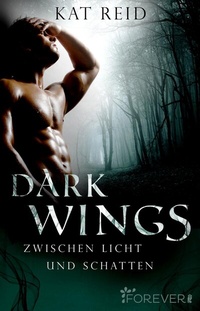 Abbildung von: Dark Wings - Ullstein Forever