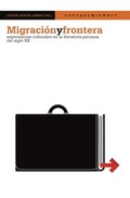 Cover: Migraci&oacute;n y frontera : experiencias culturales en la literatura peruana del siglo XX [M&aacute;s informaci&oacute;n] Migraci&oacute;n y frontera : experiencias culturales en la literatura peruana del siglo XX - Vervuert Verlagsgesellschaft